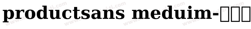 productsans meduim字体转换